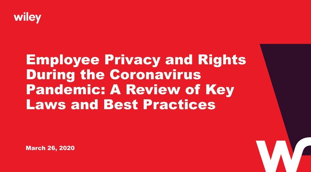Photo of Part One: Employee Rights and Privacy During the Coronavirus Pandemic: A Review of Key Laws and Best Practices