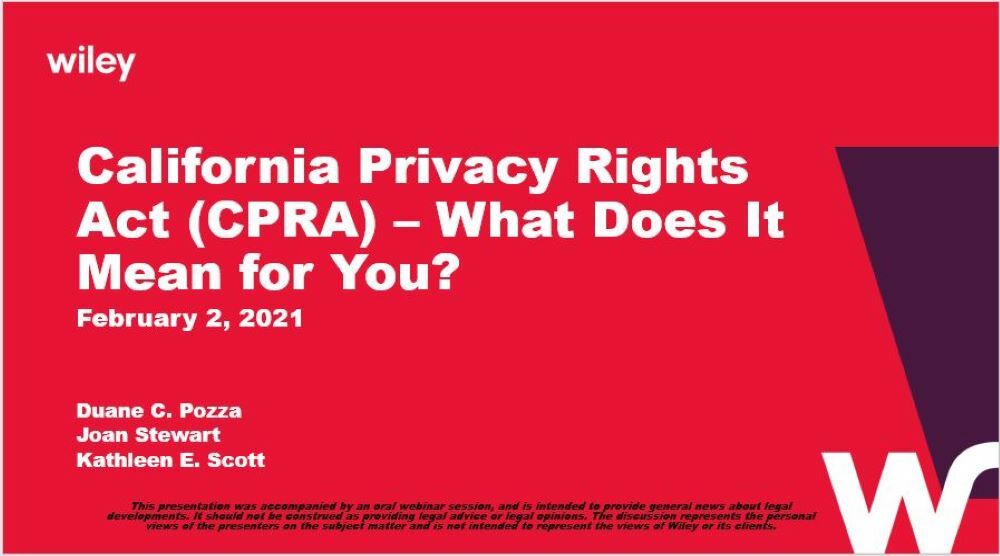 California Privacy Rights Act – What Does It Mean For You?: Wiley