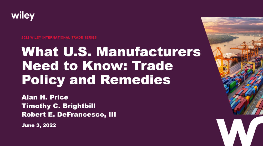 Photo of 2022 International Trade Series: What U.S. Manufacturers Need to Know: Trade Policy and Remedies Overview