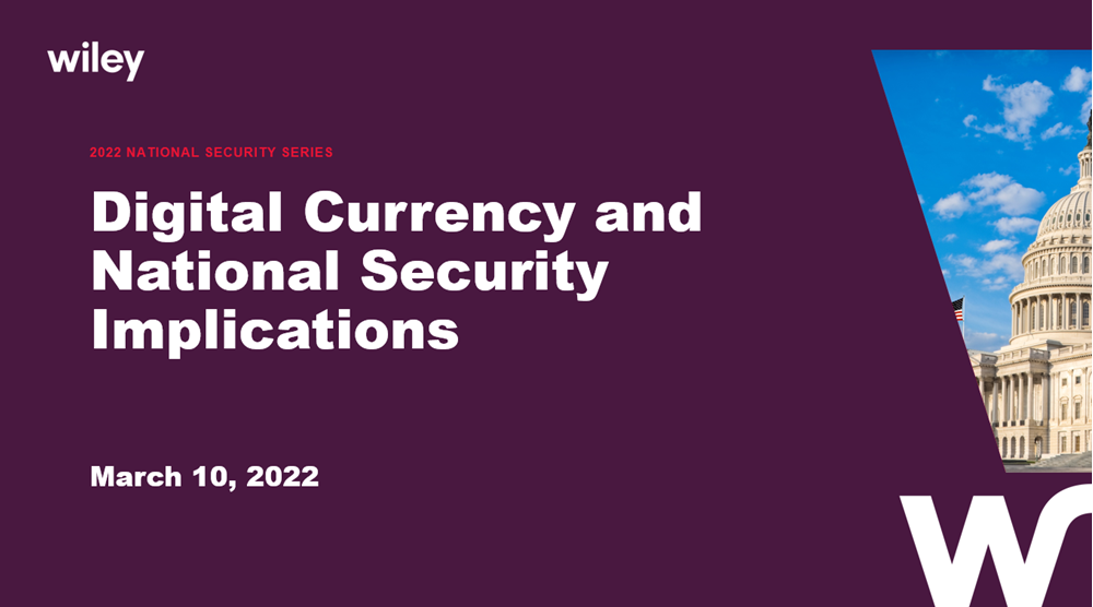 Photo of 2022 Wiley National Security Series: Digital Currency and National Security Implications