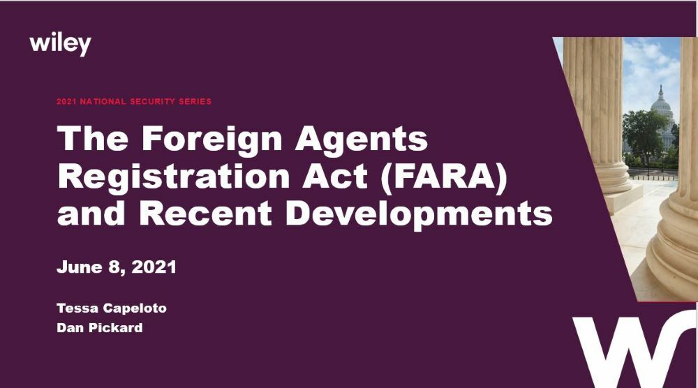 Photo of 2021 Wiley National Security Series: The Foreign Agents Registration Act (FARA) and Recent Developments