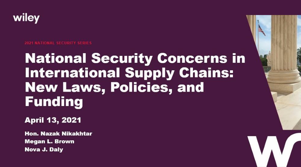 Photo of 2021 Wiley National Security Series: National Security Concerns in International Supply Chains
