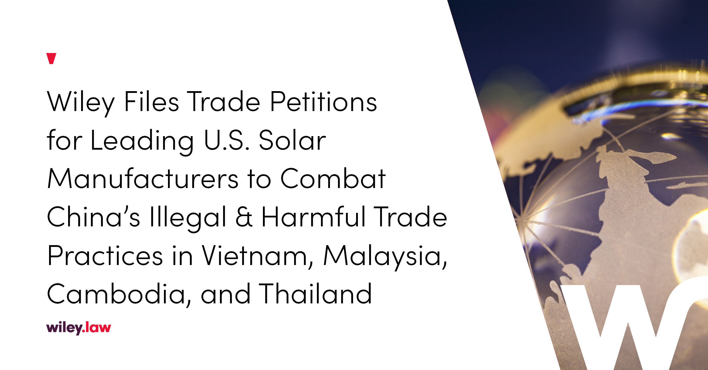 Wiley 向美国领先太阳能制造商提交贸易请愿书，以打击中国的非法…