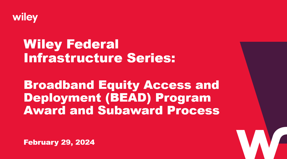 Photo of 2024 Federal Infrastructure Webinar Series: Broadband Equity Access and Deployment (BEAD) Program Award and Subaward Process