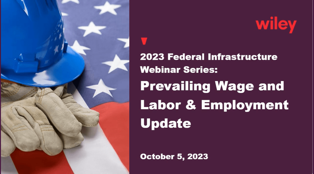Photo of 2023 Federal Infrastructure Webinar Series: Prevailing Wage and Labor & Employment Update