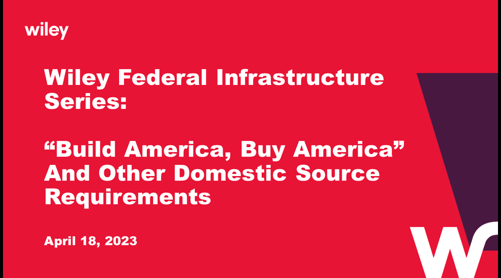 Photo of 2023 Federal Infrastructure Webinar Series: "Build America, Buy America" And Other Domestic Source Requirements