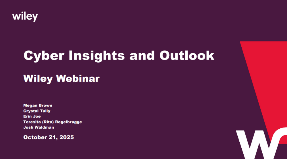 Photo of Cyber Insights: What’s Behind Evolving Cyber Policy and What Does It Mean for Your Organization?